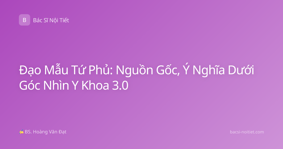 Đạo Mẫu Tứ Phủ: Nguồn Gốc, Ý Nghĩa Dưới Góc Nhìn Y Khoa 3.0